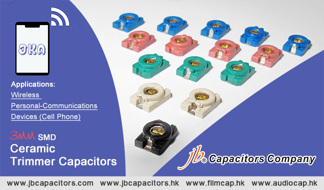 jb JKA SMD Ceramic Trimmer Capacitors Adapt to the Digital Market